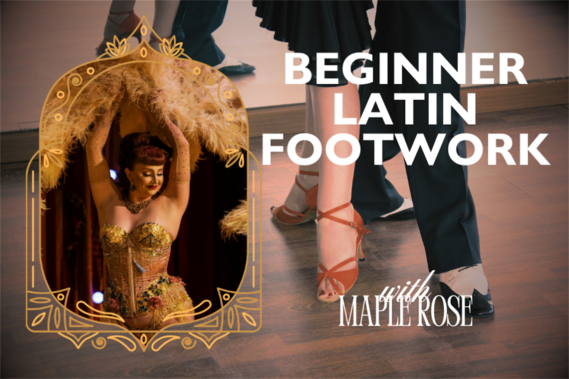 A background image of a man's and a woman's dance shoes. There is an inset photo of the instructor Maple Rose performing a burlesque dance.
